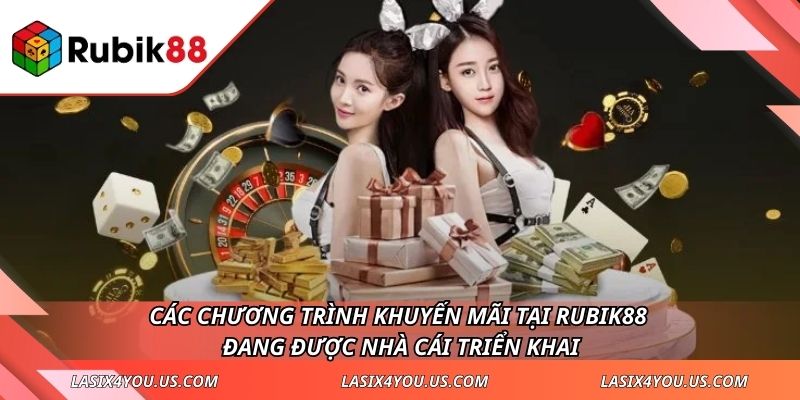 Các chương trình khuyến mãi tại Rubik88 đang được nhà cái triển khai