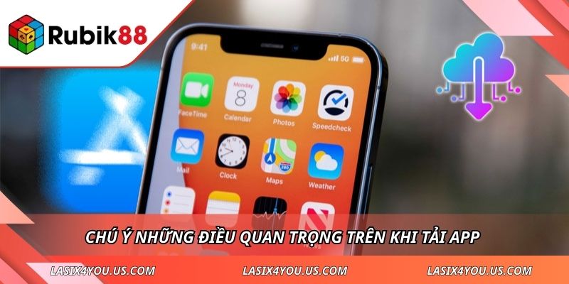 Chú ý những điều quan trọng trên khi tải app 