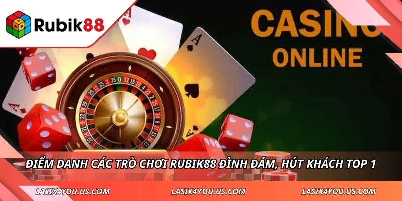 Điểm danh các Trò chơi RUBIK88 đình đám, hút khách top 1