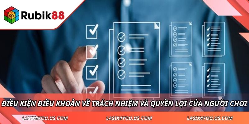 Điều kiện điều khoản về trách nhiệm và quyền lợi của người chơi