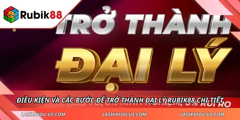Điều kiện và các bước để trở thành đại lý RUBIK88 chi tiết