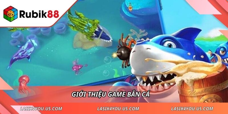 Giới thiệu game bắn cá