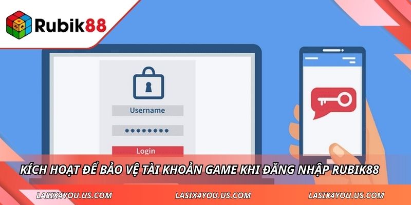 Kích hoạt để bảo vệ tài khoản game khi đăng nhập RUBIK88