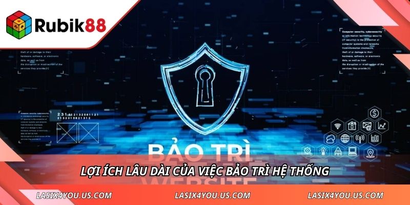 Lợi ích lâu dài của việc bảo trì hệ thống
