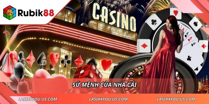 Sứ mệnh của nhà cái