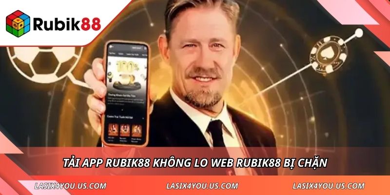 Tải app RUBIK88  Không Lo Web RUBIK88 bị chặn
